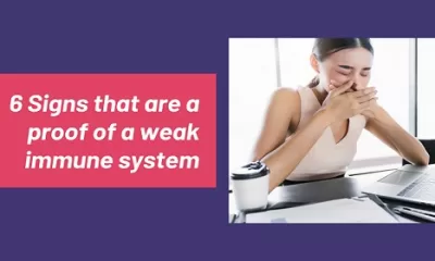 6 Signs that are a proof of a weak immune system 1 1