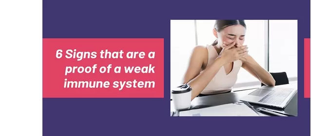 6 Signs that are Proof of a Weak Immune System 61 6 Signs that are a proof of a weak immune system 1 1