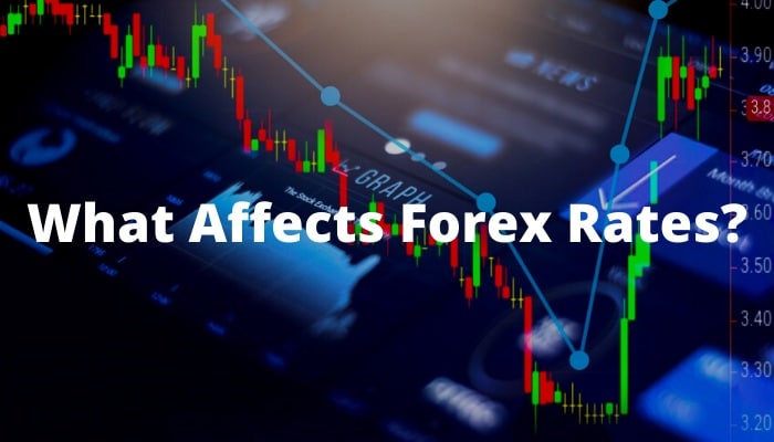 What Affects Forex Rates