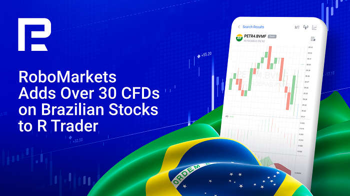 RoboMarkets adds over 30 CFDs on Brazilian stocks to R Trader