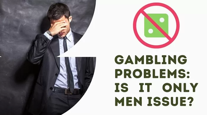 Gambling Problems: Is It Only Men Issues? 61 Gambling Problems