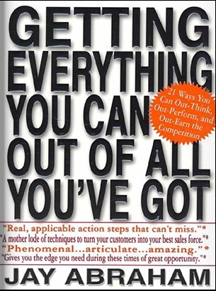 Getting Everything You Can Out Of All You've Got by Jay Abraham