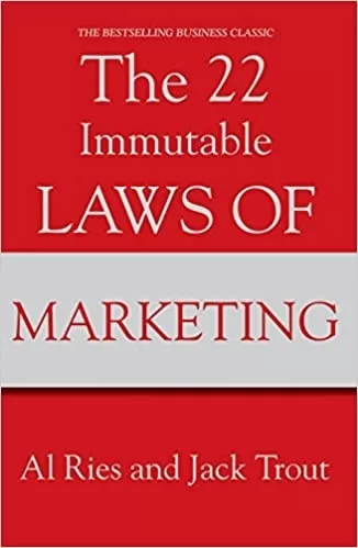 The 22 Immutable Laws of Marketing by Al Ries & Jack Trout