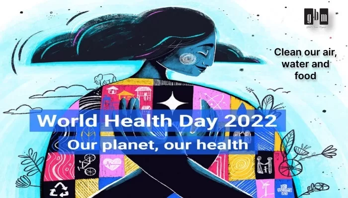 World Health Day - #our planet, our health 61 world health day