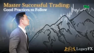 Master Successful Trading -Good Practices to Follow