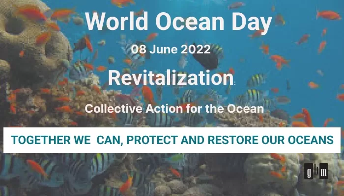 World Ocean Day 2022 - Revitalisation: Collective Action For The Ocean 61 World Ocean Day