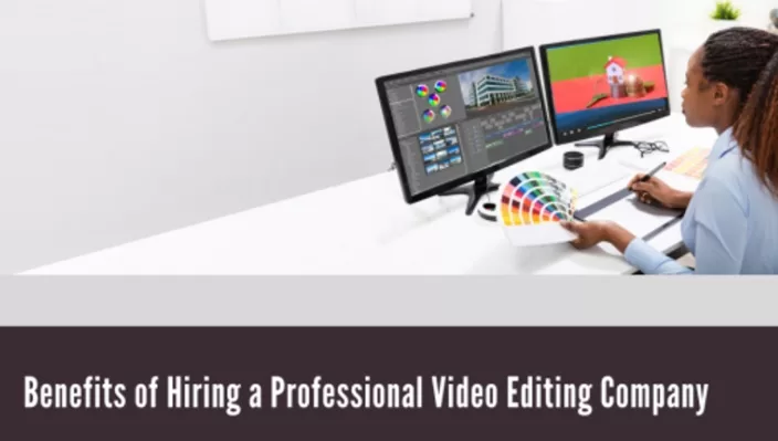 Benefits of hiring a professional video editing company