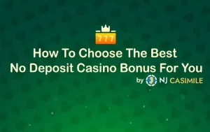 How To Choose The Best No Deposit Casino Bonus For You