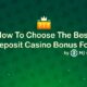 How To Choose The Best No Deposit Casino Bonus For You