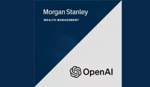 OpenAI and Morgan Stanley Wealth Management Reach Key Milestone in Joint Innovation Journey
