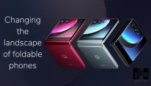 Changing The Landscape of Foldable Phones