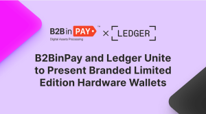 Ledger and B2BinPay Launch Exclusive Co-Branded Hardware Wallets