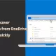 4 Ways to Recover Deleted Files from OneDrive Easily and Quickly