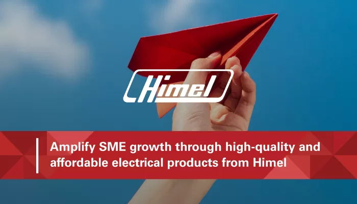 Amplify SME Growth Through High-quality And Affordable Electrical Products from Himel