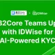 B2Core Collaborates with IDWise to Enhance KYC Using AI Technology