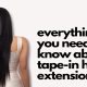 Everything You Need to Know About Tape-in Hair Extensions