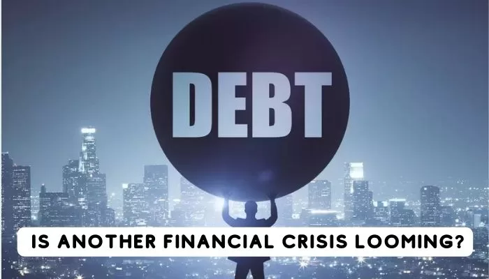 Rising Global Debt: Is Another Financial Crisis Looming?