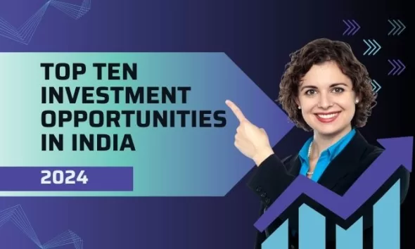 Top Ten Investment Opportunities in India 2024