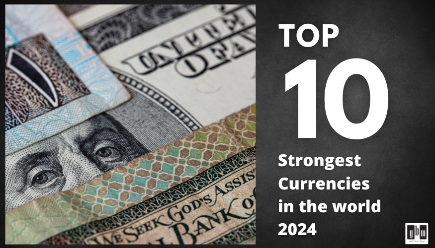 Unveiling the World's Top 10 Strongest Currencies in 2024