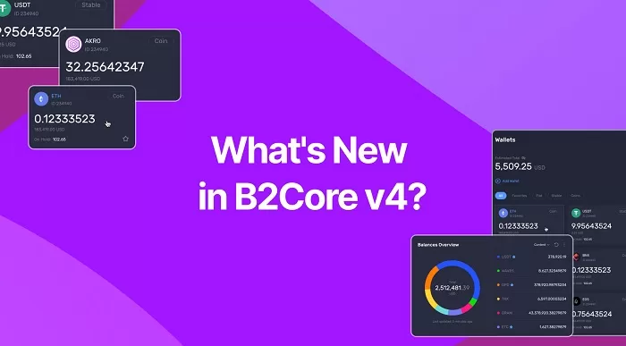B2Core Enhances User Experience with The Newly Launched Verison 4