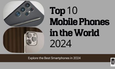 Best Smartphones 2024 | Top 10 Mobile phones Reviewed