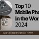 Best Smartphones 2024 | Top 10 Mobile phones Reviewed