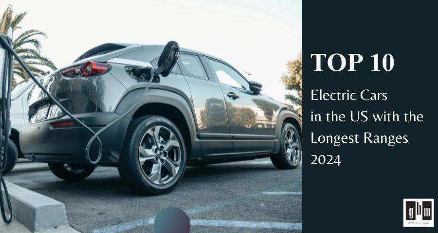 Top 10 Electric Cars in the US: Leading the Charge with Longest Ranges