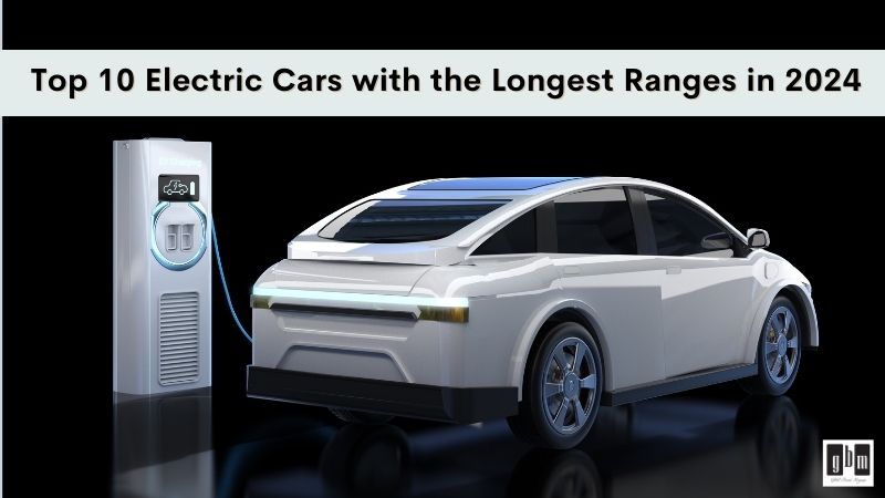 Electrify Your Drive: Top 10 Electric Cars with the Longest Ranges in the World 2024